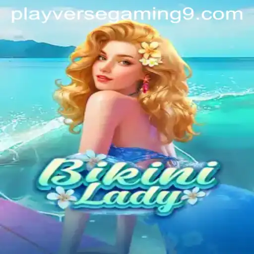 Dive into the Virtual World of BikiniLady by PLAYVERSE GAMING