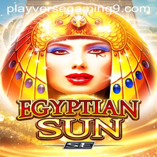 Discovering EgyptianSunSE: A Journey Through Ancient Mysteries with PLAYVERSE GAMING