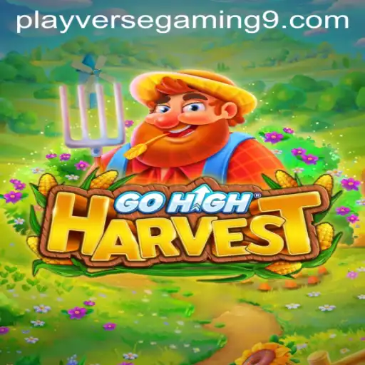 Exploring the Realm of GoHighHarvest: A Thrilling Adventure in PLAYVERSE GAMING