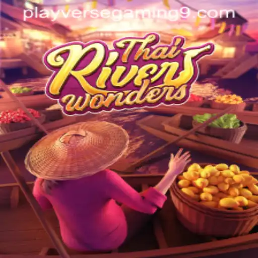 Explore the Exciting World of ThaiRiverWonders: PLAYVERSE GAMING's Latest Gem